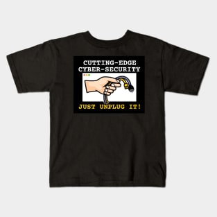 Cutting-edge cybersecurity | just unplug it! Kids T-Shirt